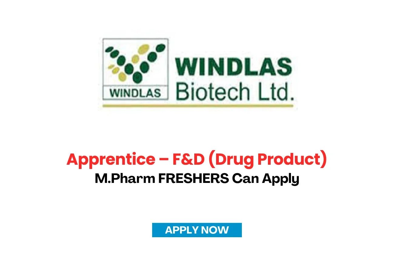 Windlas Biotech is Hiring FRESHERS for Apprentice &ndash; F&D (Drug Product)