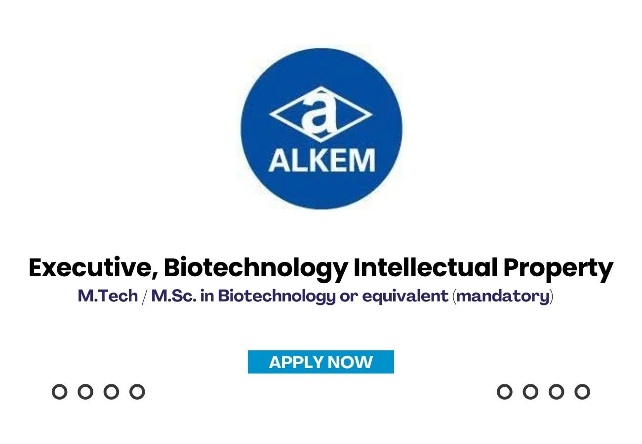 Alkem Laboratories is Hiring for Executive, Biotechnology Intellectual Property