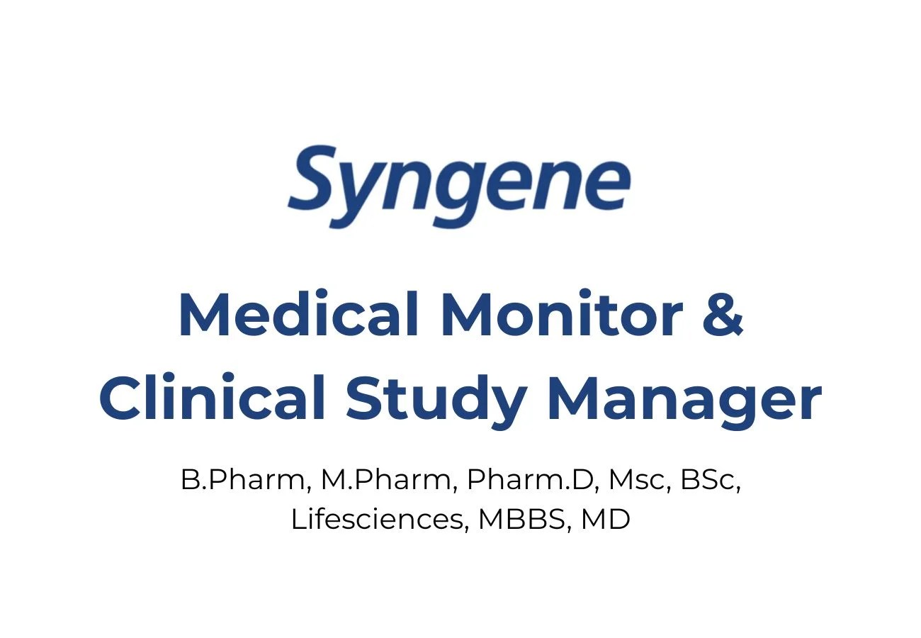 Syngene Hiring: Medical Monitor & Clinical Study Manager