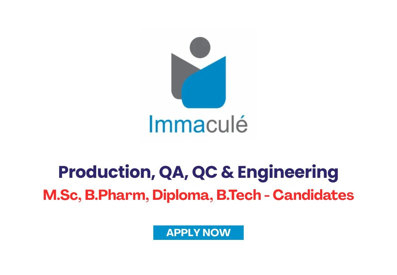 Immacule Pharma is Hiring for Production, QA, QC & Engineering roles