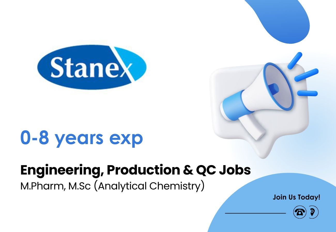 Stanex Drugs and Chemicals is Hiring FRESHERS for Engineering, Production & QC Jobs
