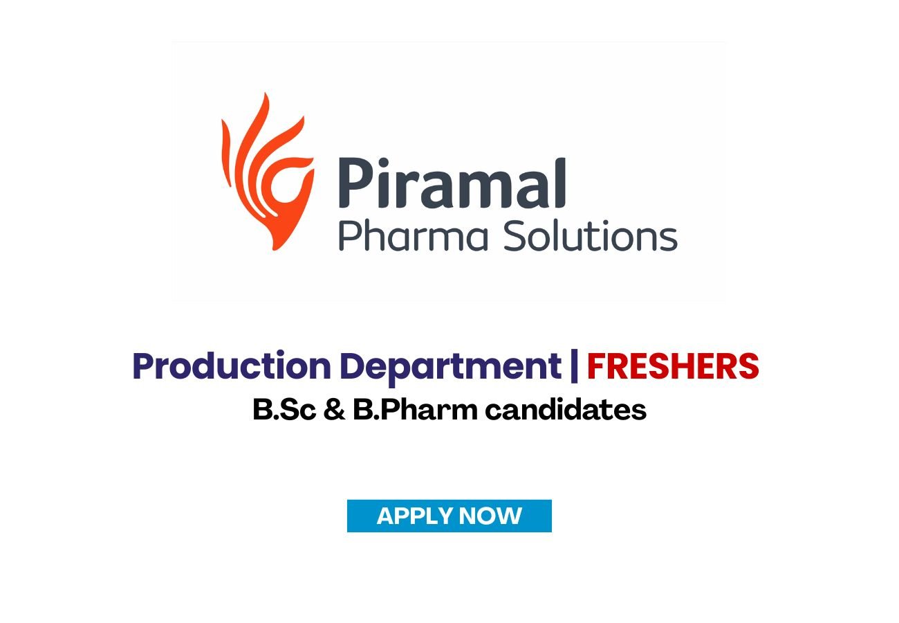Piramal Pharma is Hiring FRESHERS for Production Department