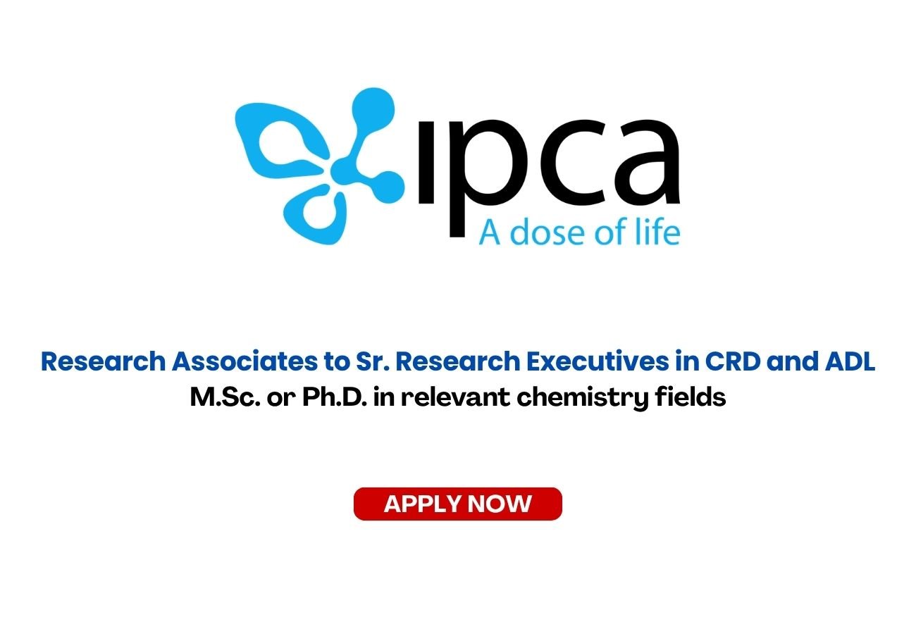 Ipca Laboratories is Hiring for Research Associates to Sr. Research Executives in CRD and ADL