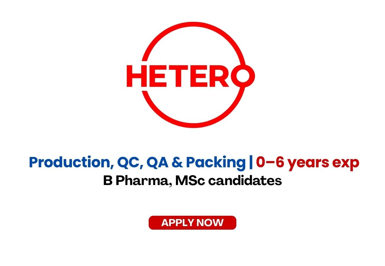 Hetero Labs is Hiring Freshers for Production, QC, QA & Packing roles