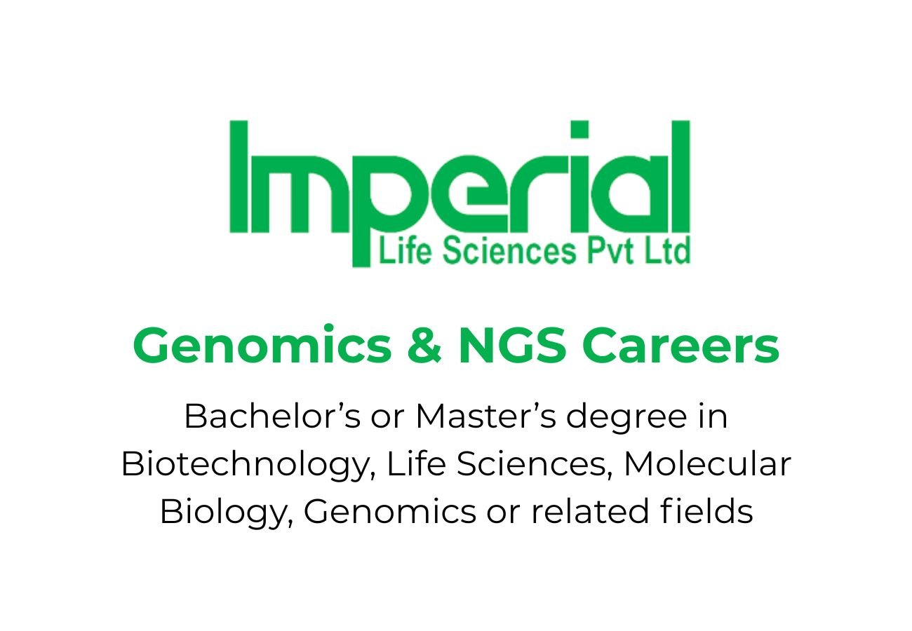 Genomics & NGS Careers at Imperial Life Sciences Pvt Ltd &ndash; Delhi, Mumbai, Hyderabad