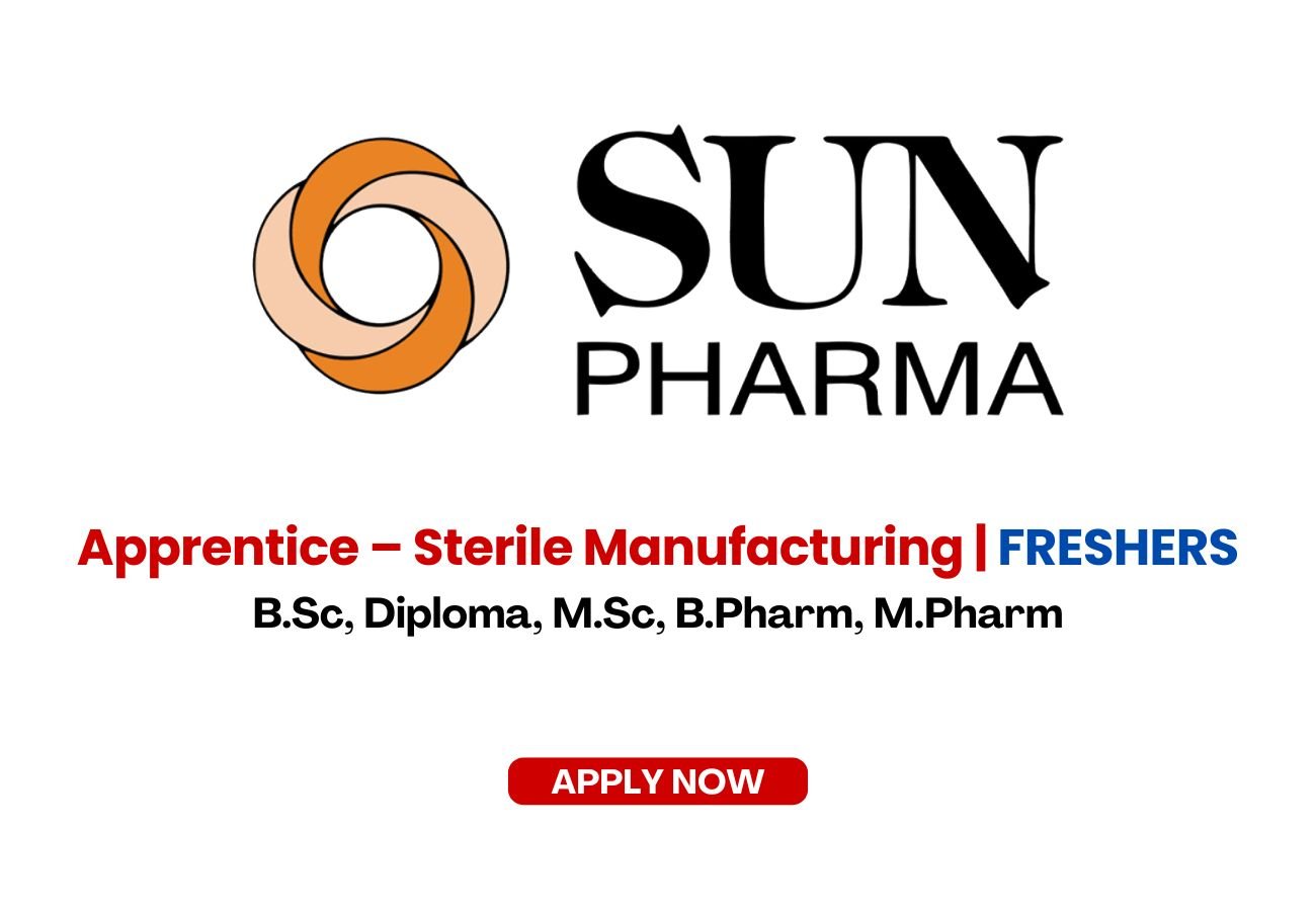 Sun Pharma is Hiring FRESHERS for Apprentice &ndash; Sterile Manufacturing