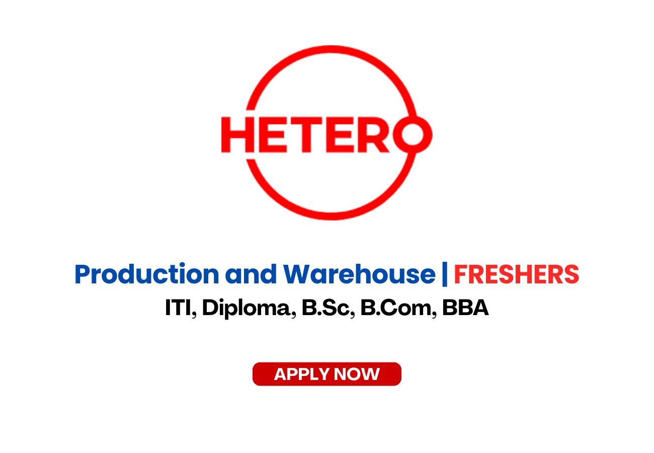 Hetero Labs is Hiring FRESHERS for Production and Warehouse departments