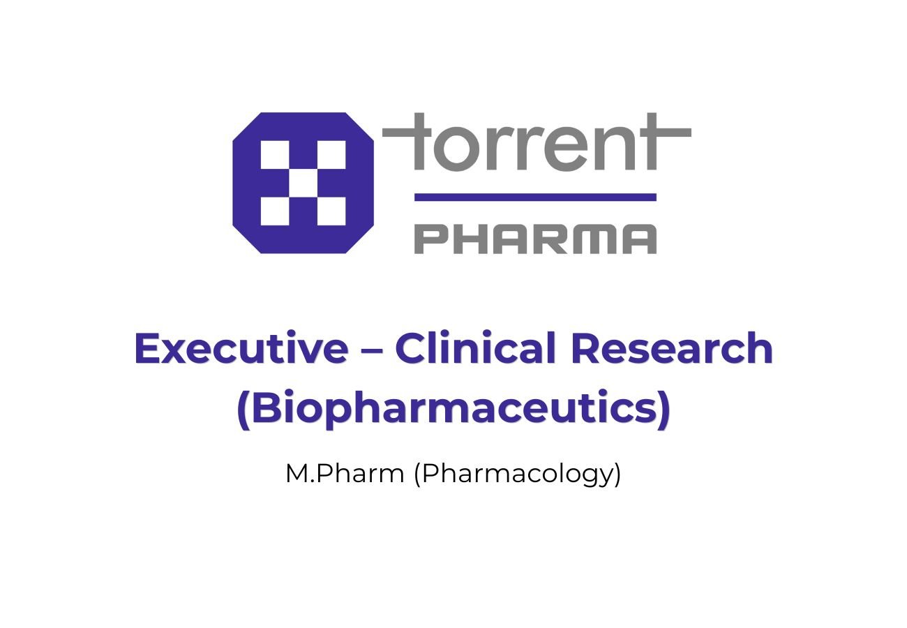 Torrent Pharma Hiring Clinical Research Executive