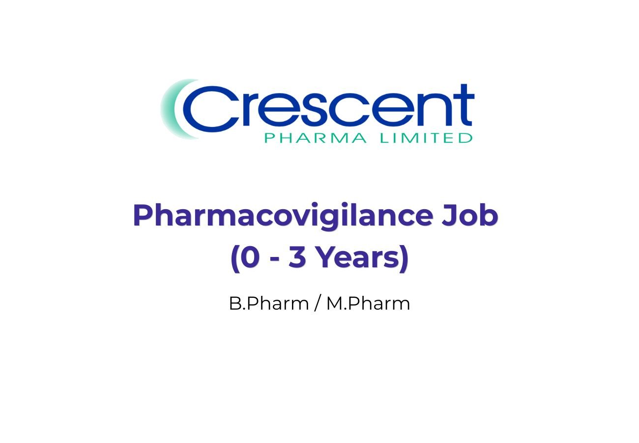 Pharmacovigilance Job in Crescent Pharma | Freshers