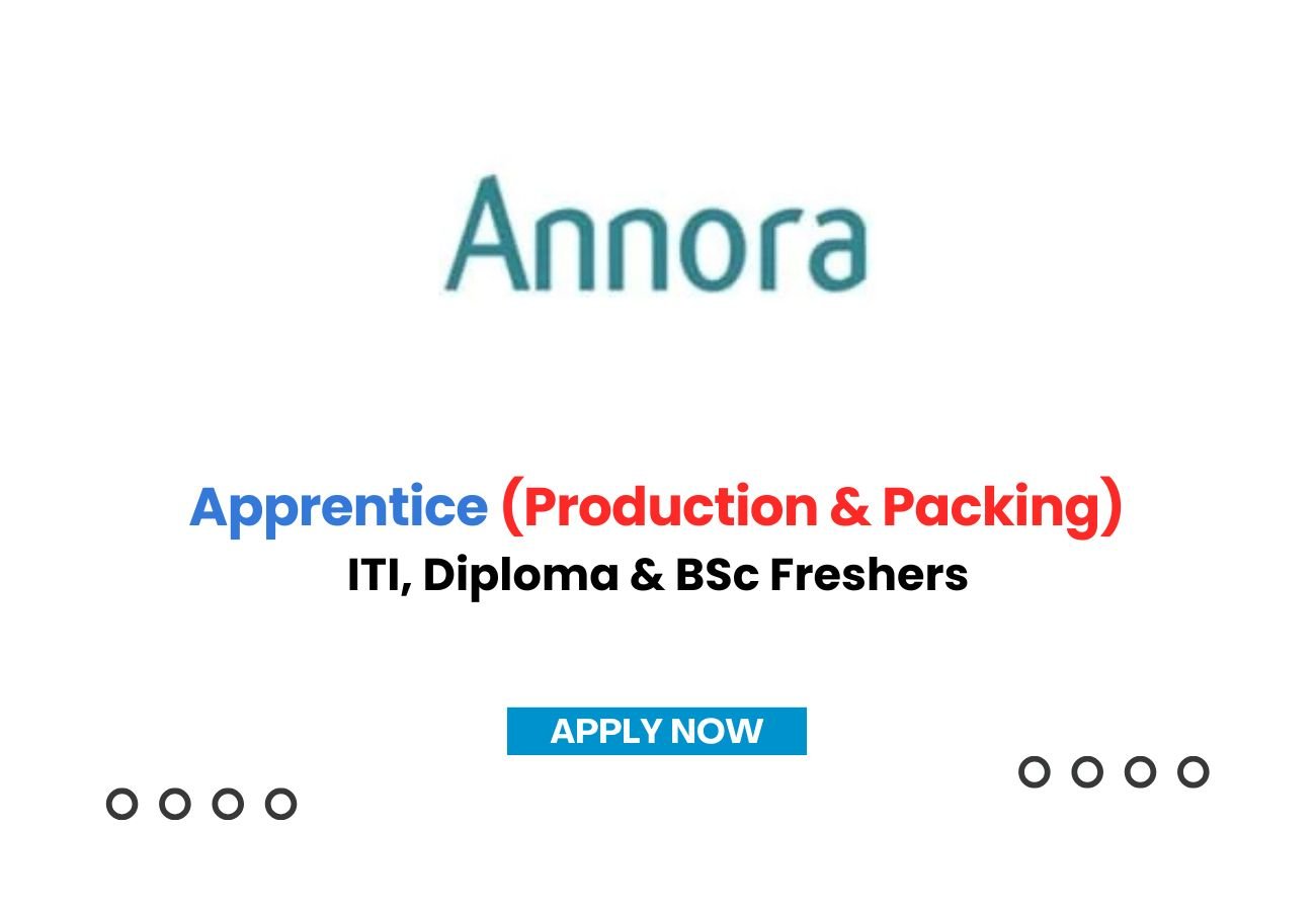 Annora Pharma is Hiring FRESHERS for Apprentice (Production & Packing)