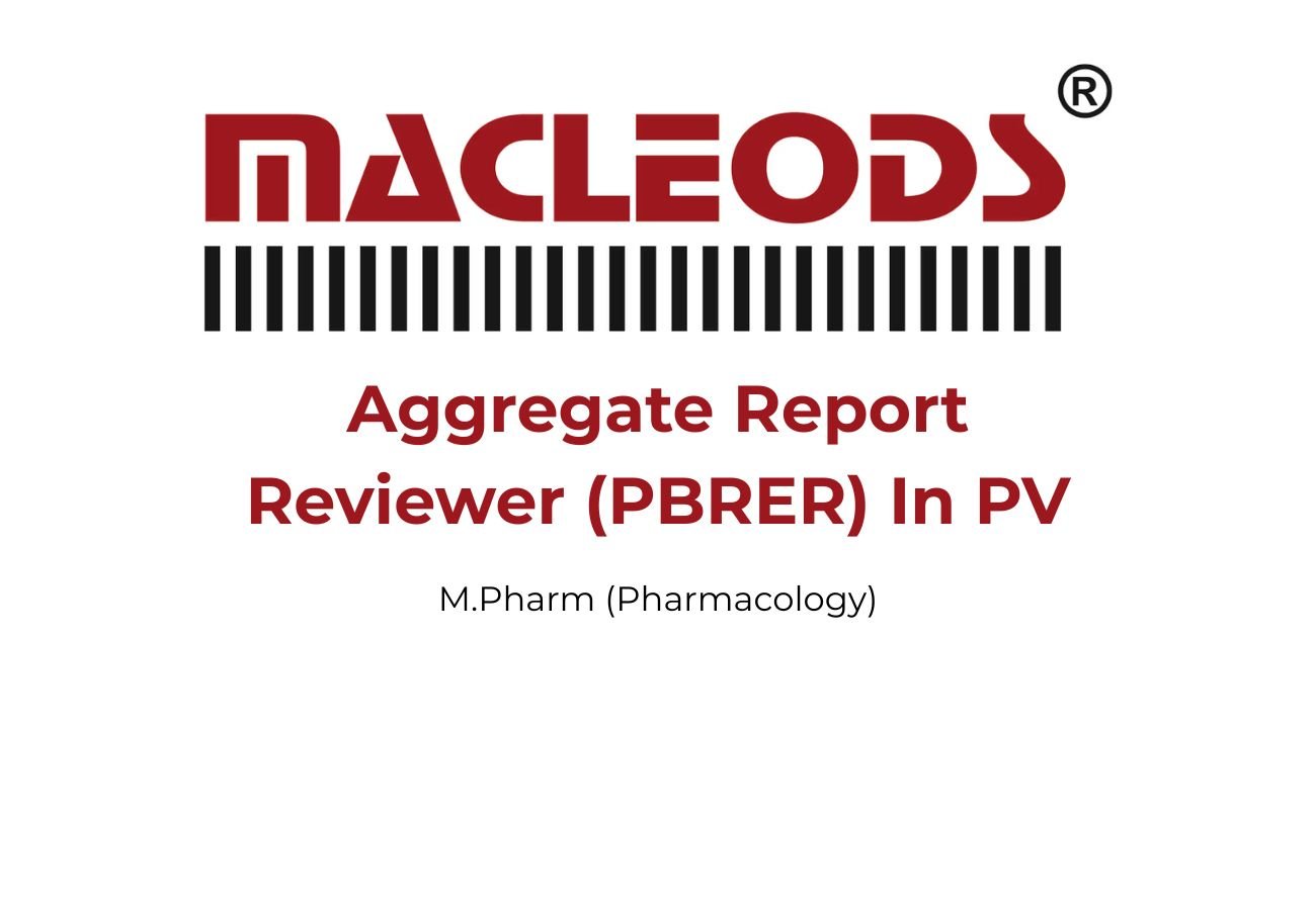 Macleods Pharma Hiring Aggregate Report Reviewer (PBRER) In PV