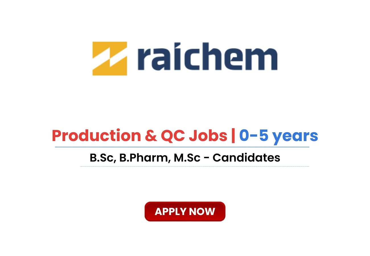 Raichem Pharma is Hiring Fresher & Experienced for Production and QC Job