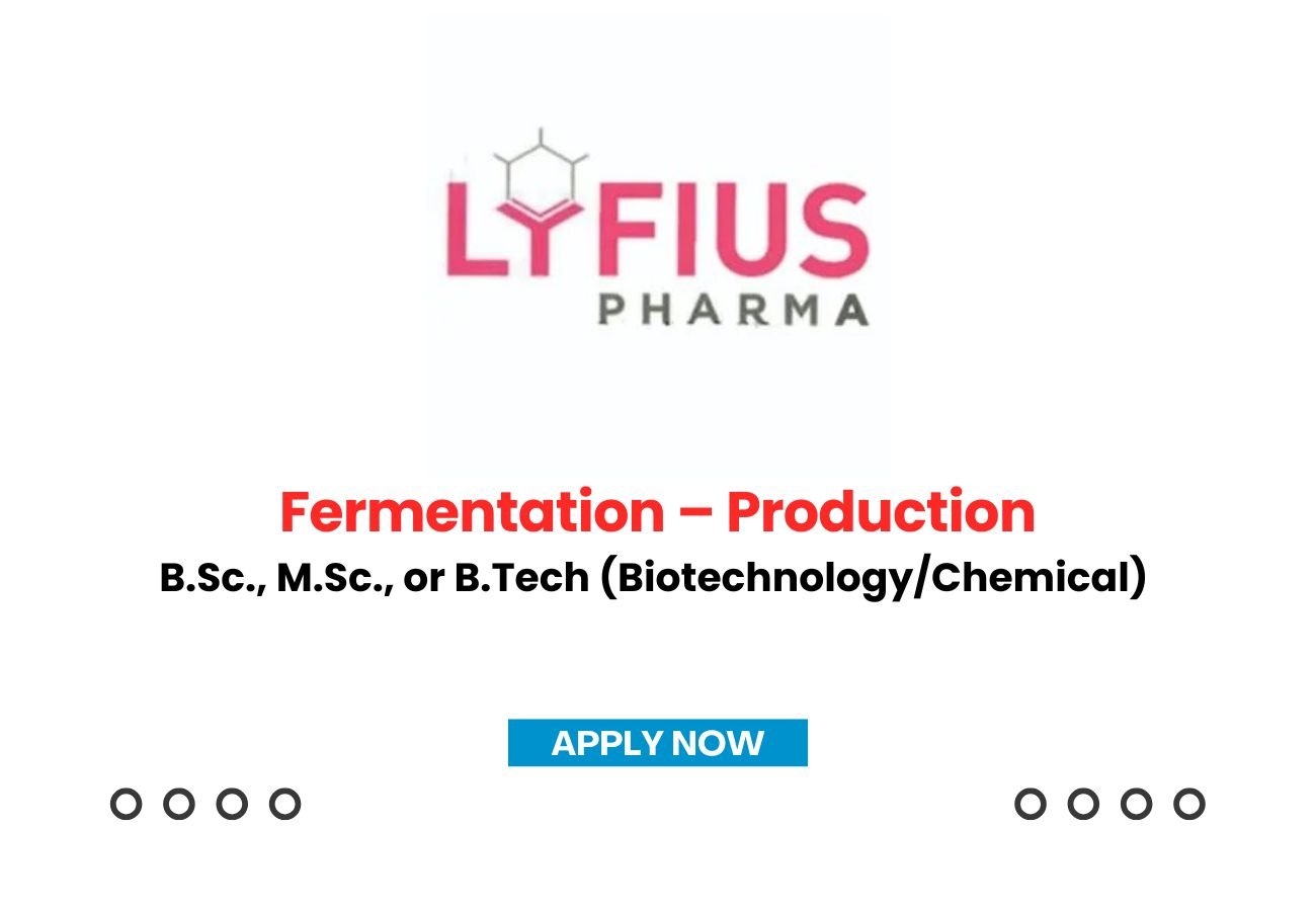 Aurobindo Lyfius Pharma is Hiring for Fermentation &ndash; Production