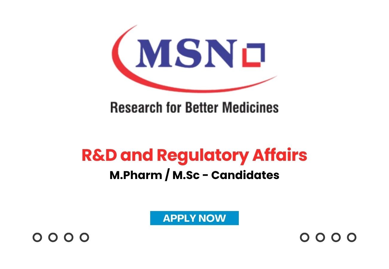 MSN Laboratories is Hiring for R&D and Regulatory Affairs